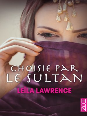cover image of Choisie par le sultan